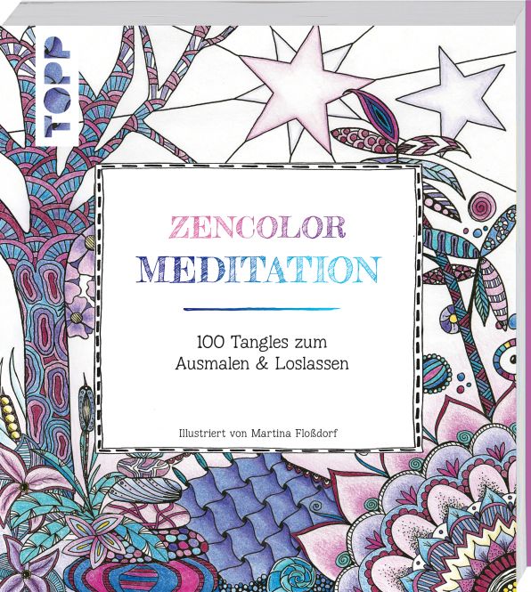 Buch: Zencolor Meditation / 100 Tangles zum Ausmalen & Loslassen (Ausmalen für Erwachsene) 
